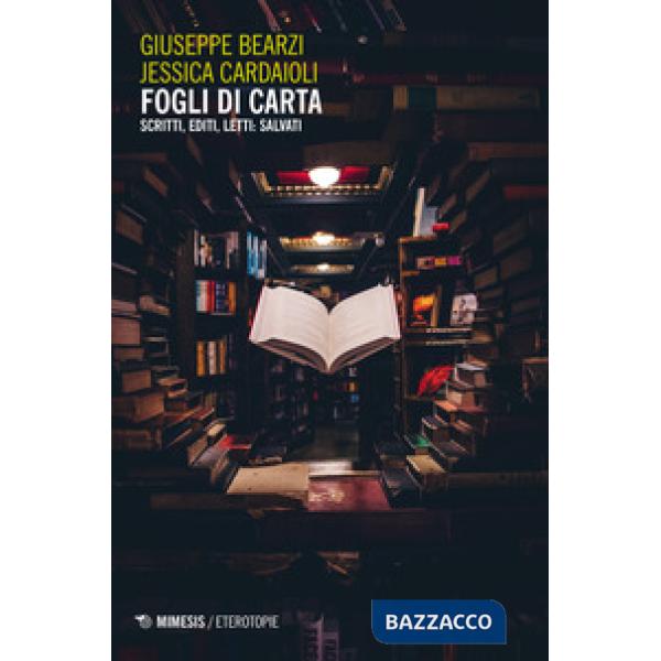 Fogli di carta. Scritti, editi, letti: salvati