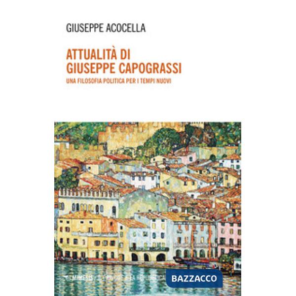 Attualità di Giuseppe Capograssi. Una filosofia politica per i tempi nuovi