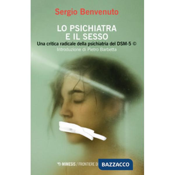 Psichiatra e il sesso. Una critica radicale della psichiatria del DSM-5 (Lo)
