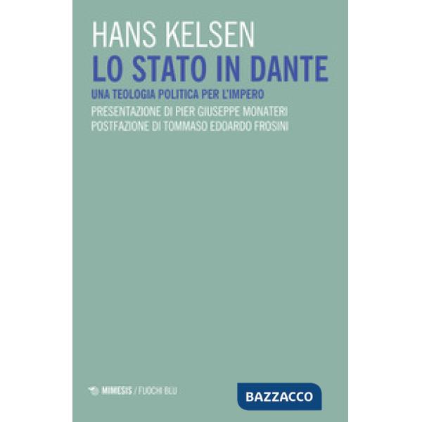 Stato in Dante. Una teologia politica per l'impero (Lo)