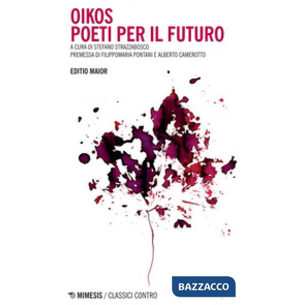 Oikos. Poeti per il futuro. Editio maior