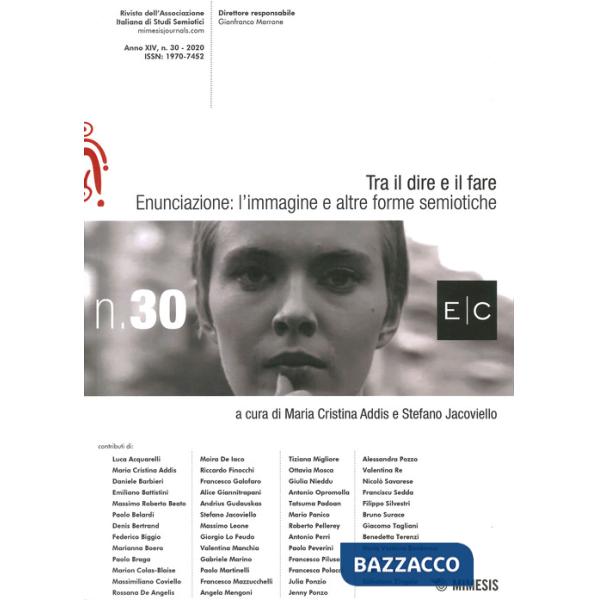 Tra il dire e il fare (2020). Vol. 30: Enunciazione: l'immagine e altre forme semiotiche