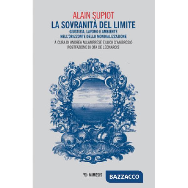Sovranità del limite. Giustizia, lavoro e ambiente nell'orizzonte della mondializzazione (La)