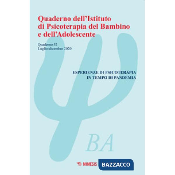 Quaderno dell'Istituto di psicoterapia del bambino e dell'adolescente. Vol. 52: Esperienze di psicoterapia in tempo di pandemia
