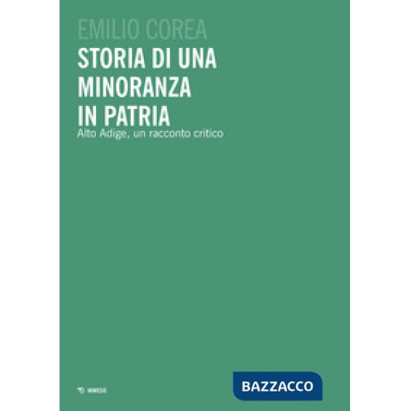 Storia di una minoranza in patria. Alto Adige, un racconto critico