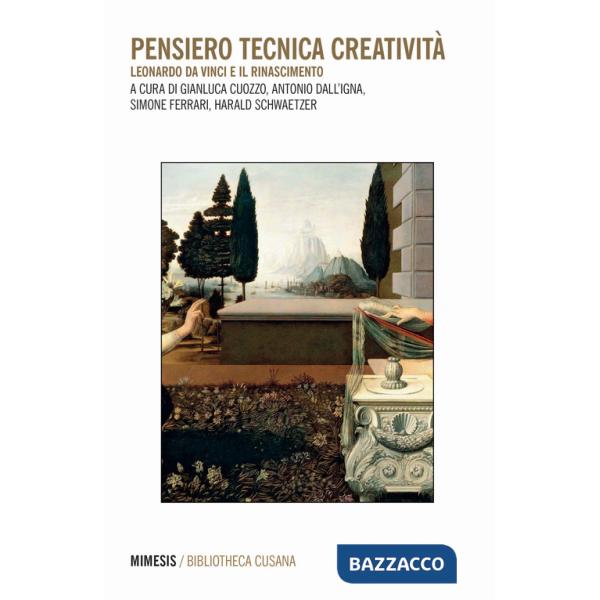 Pensiero tecnica creatività. Leonardo da Vinci e il Rinascimento
