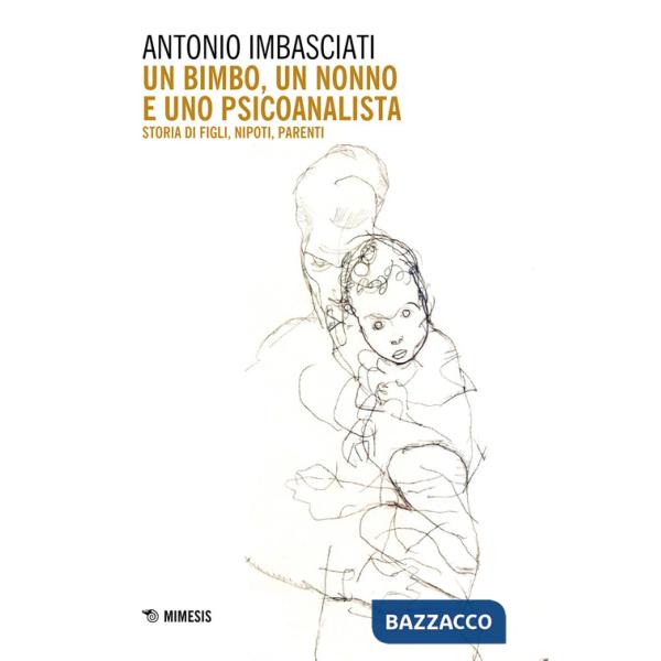 Bimbo, un nonno e uno psicoanalista. Storia di figli, nipoti, parenti (Un)