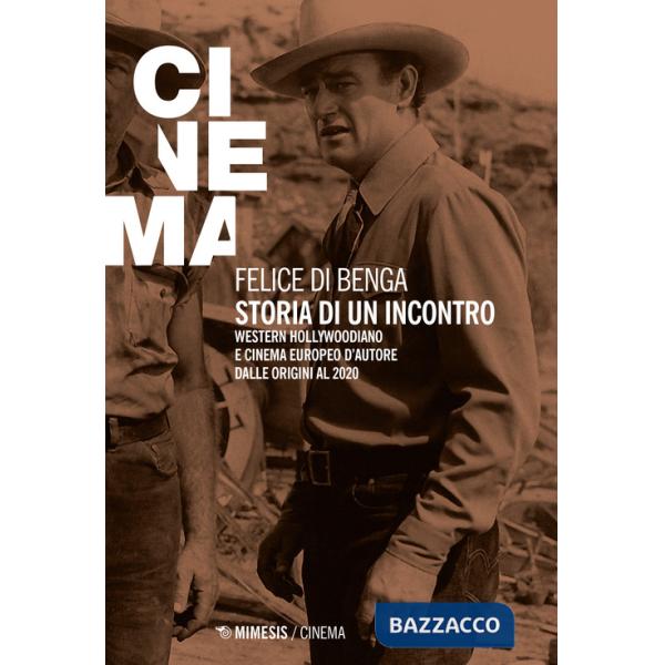 Storia di un'incontro. Western hollywoodiano e cinema europeo d'autore dalle origini al 2020