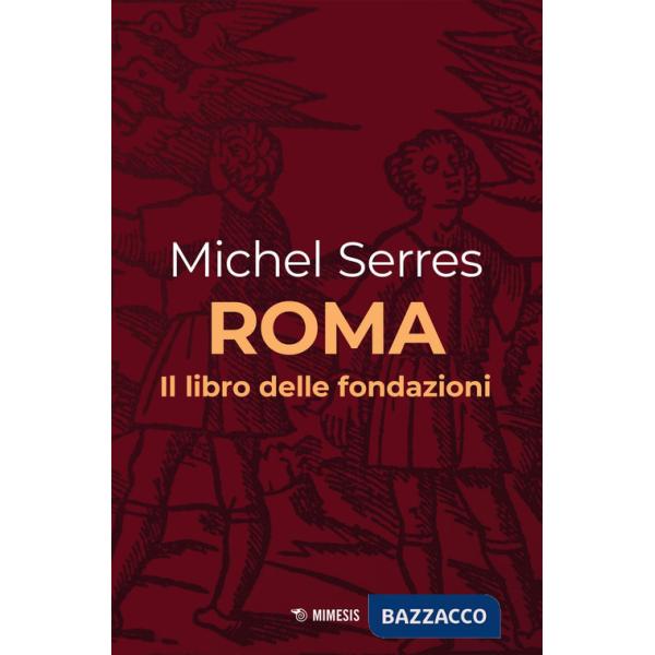 Roma. Il libro delle fondazioni