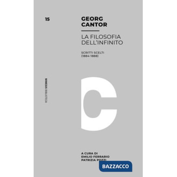 Filosofia dell'infinito. Scritti scelti (1884-1888)