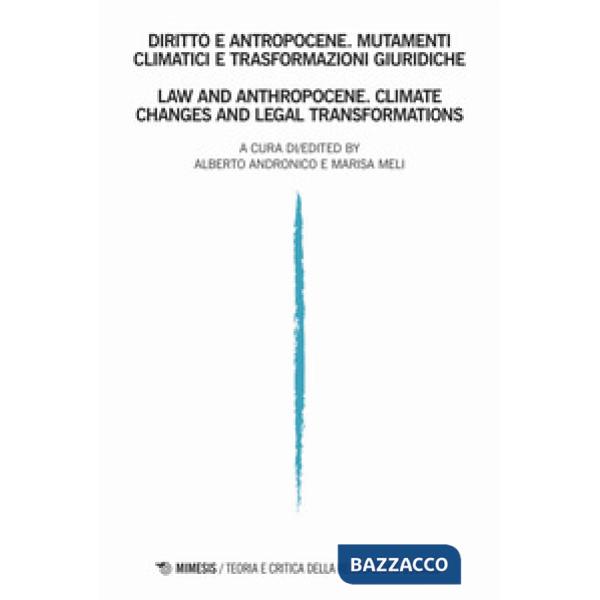 Teoria e critica della regolazione sociale. Ediz. italiana e inglese (2020). Vol. 2: Diritto e antropocene. Mutamenti climatici 