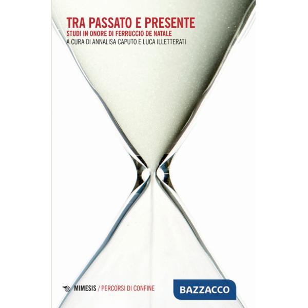 Tra passato e presente. Studi in onore di Ferruccio De Natale