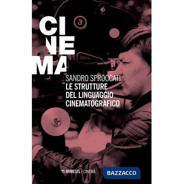 Strutture del linguaggio cinematografico (Le)