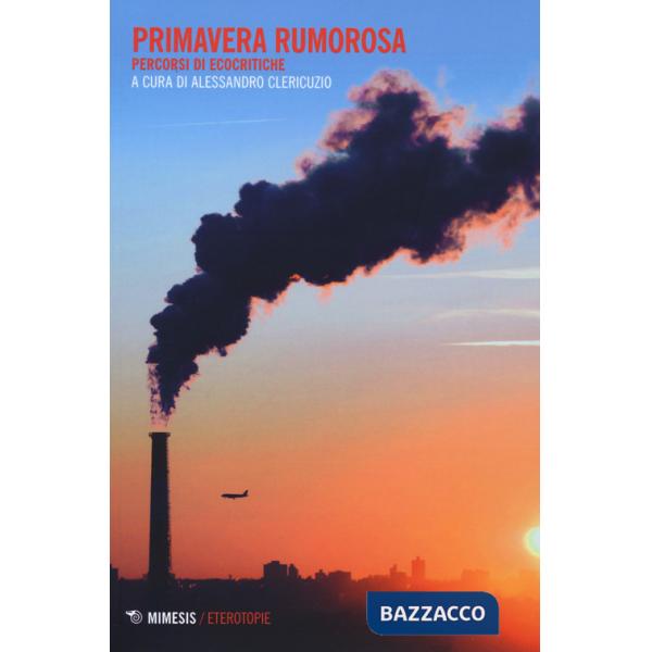 Primavera rumorosa. Percorsi di ecocritiche