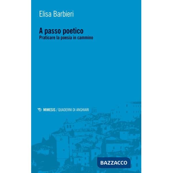 A passo poetico. Praticare la poesia in cammino