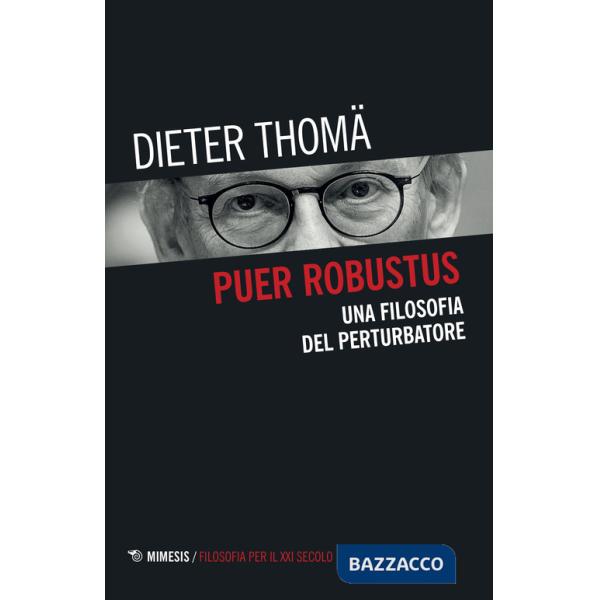 Puer robustus. Una filosofia del perturbatore