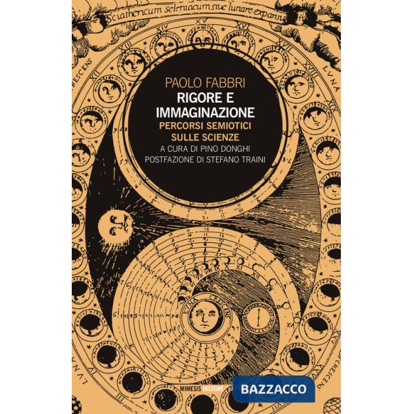 Rigore e immaginazione. Percorsi semiotici sulle scienze