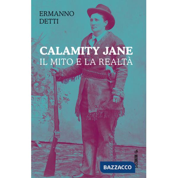 Calamity Jane: il mito e la realtà