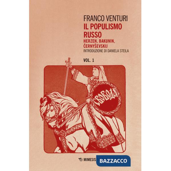 Populismo russo (Il). Vol. 1: Herzen, Bakunin, Cernysevskij