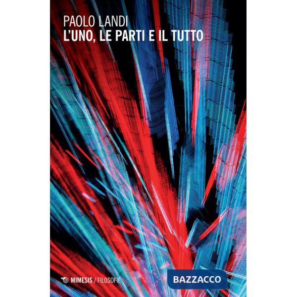 Uno, le parti e il tutto (L')