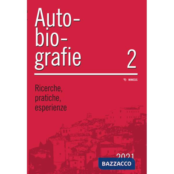 Autobiografie. Ricerche, pratiche, esperienze (2021). Vol. 2