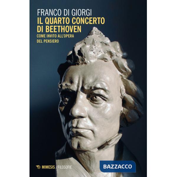 Quarto concerto di Beethoven. Come invito all'opera del pensiero (Il)