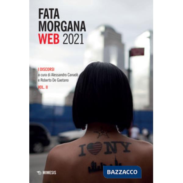 Fata Morgana Web 2021. Vol. 2: I discorsi