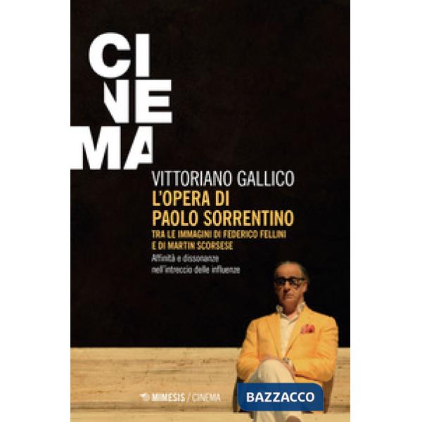 Opera di Paolo Sorrentino. Tra le immagini di Federico Fellini e di Martin Scorsese. Affinità e dissonanze nell'intreccio delle 