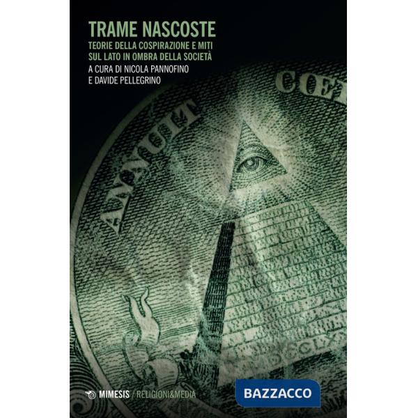 Trame nascoste. Teorie della cospirazione e miti sul lato in ombra della società