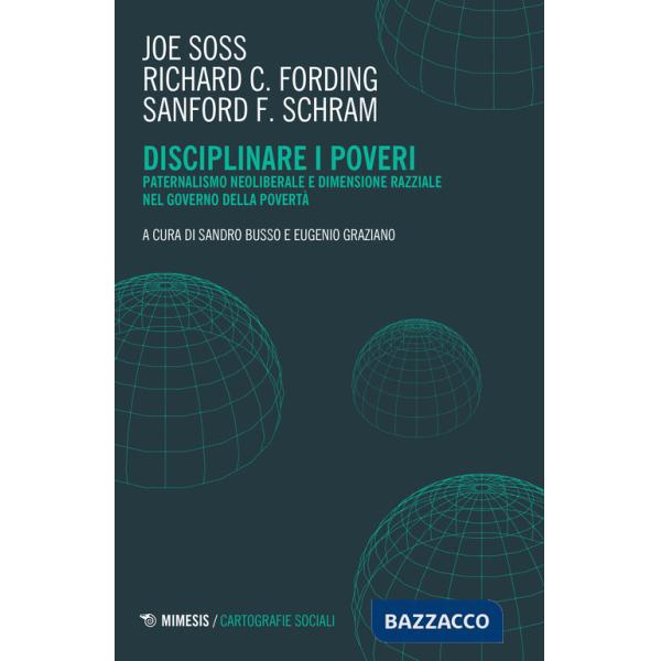 Disciplinare i poveri. Paternalismo neoliberale e dimensione razziale nel governo della povertà
