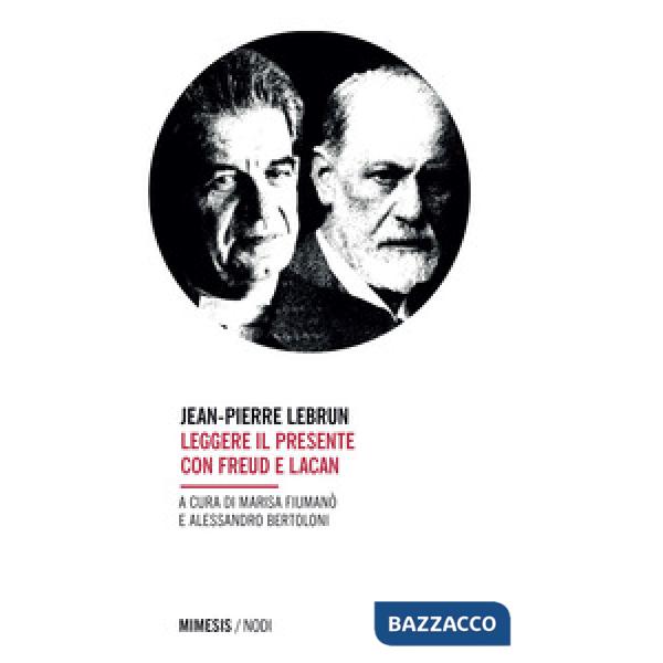 Leggere il presente con Freud e Lacan