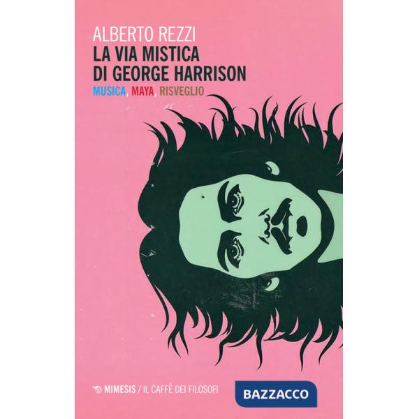 Via mistica di George Harrison. Musica, Maya, risveglio (La)