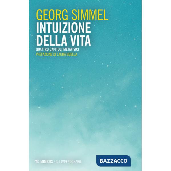 Intuizione della vita. Quattro capitoli metafisici