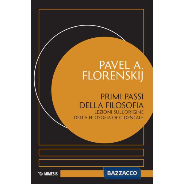 Primi passi della filosofia. Lezioni sull'origine della filosofia occidentale