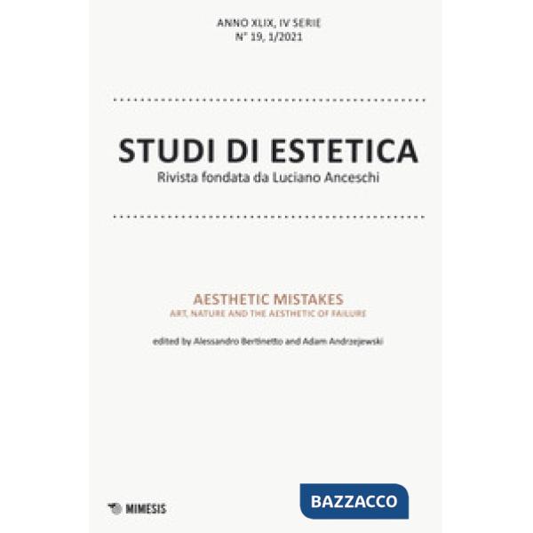 Studi di estetica (2021). Vol. 1: Aesthetic mistakes. Art, nature and the aesthetic of failure