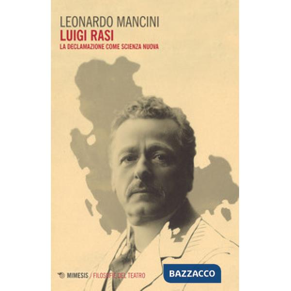 Luigi Rasi. La declamazione come scienza nuova