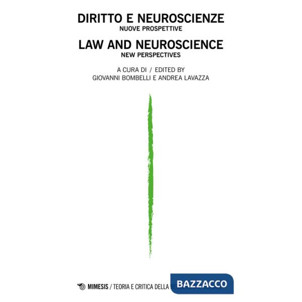 Teoria e critica della regolazione sociale (2021). Vol. 1: Diritto e neuroscienze. Nuove prospettive-Law and neuroscience. New p
