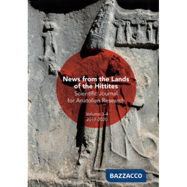 Scientific journal for Anatolian research (2019-2020). Vol. 3-4: News from the lands of the Hittites