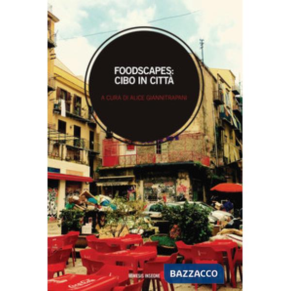 Foodscapes cibo in città