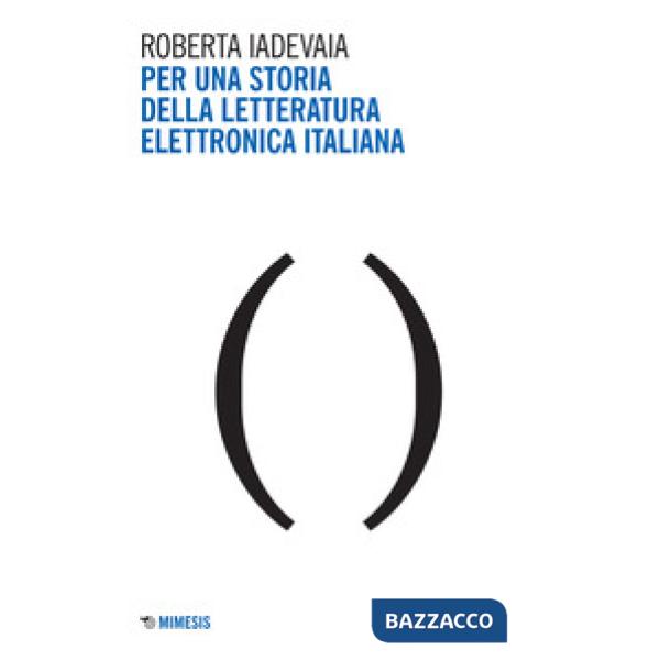 Per una storia della letteratura elettronica italiana