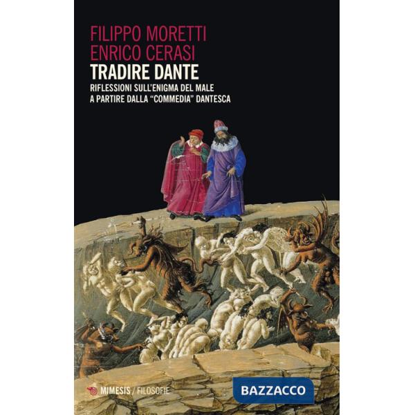 Tradire Dante. Riflessioni sull'enigma del male a partire dalla «Commedia» dantesca