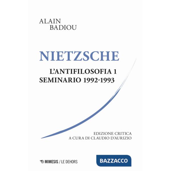 Nietzsche. L'antifilosofia. Seminario 1992-1993. Ediz. critica. Vol. 1