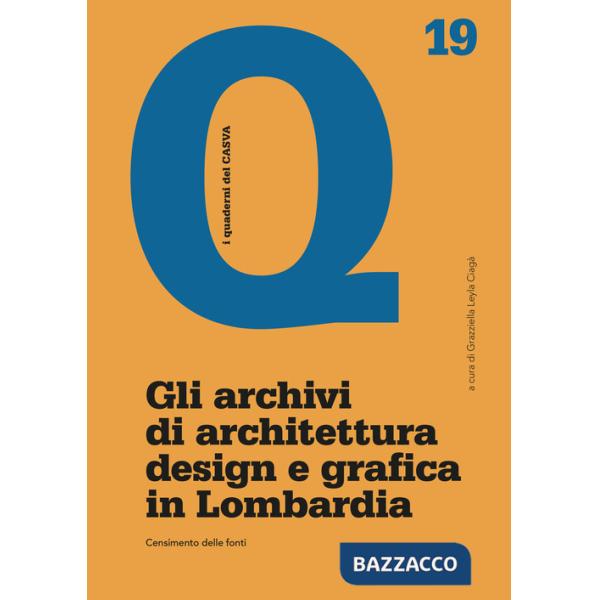 Archivi di architettura design e grafica in Lombardia. Censimento delle fonti (Gli)