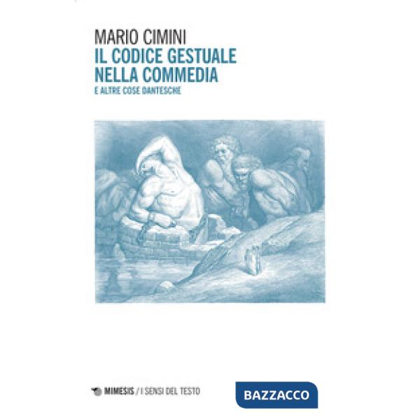 Codice gestuale nella Commedia e altre cose dantesche (Il)