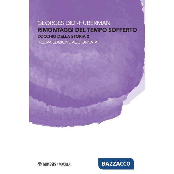Rimontaggi del tempo sofferto. L'occhio della storia. Nuova ediz.. Vol. 2