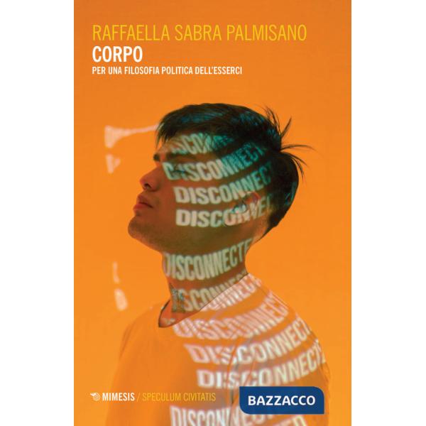 Corpo. Per una filosofia politica dell'esserci