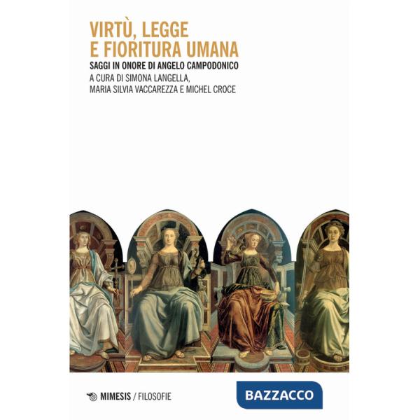 Virtù, legge e fioritura umana. Saggi in onore di Angelo Campodonico