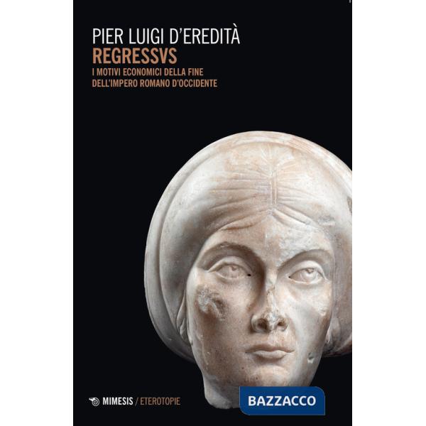 Regressvs. I motivi economici della fine dell'Impero romano d'Occidente