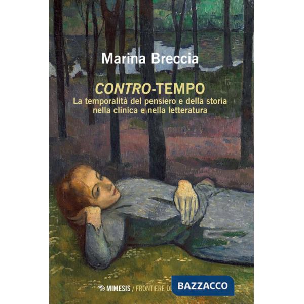 Contro-tempo. La temporalità del pensiero e della storia nella clinica e nella letteratura