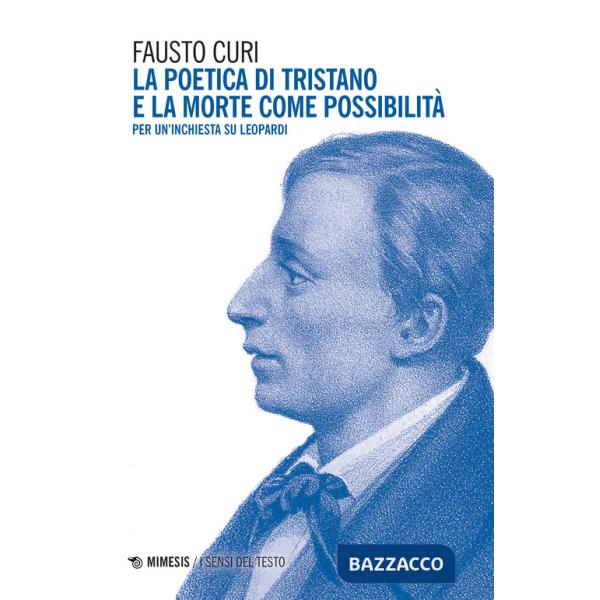 Poetica di Tristano e la morte come possibilità. Per un'inchiesta su Leopardi (La)